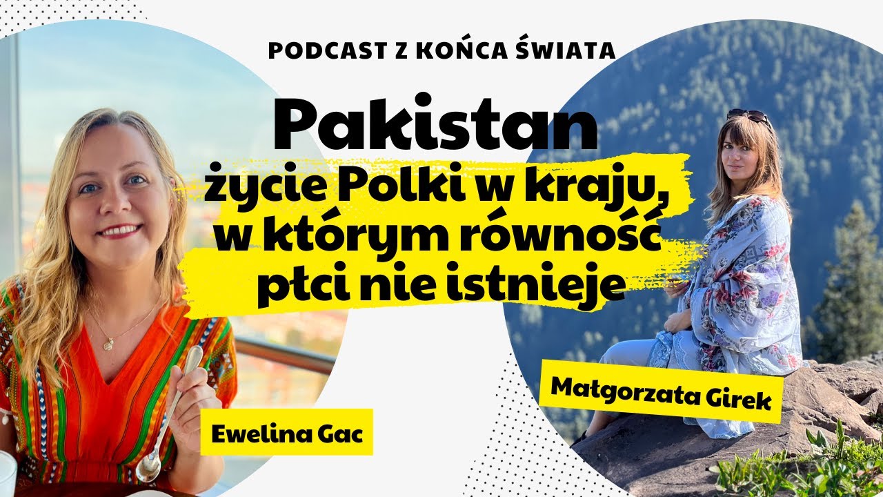Pakistan: życie Polki w kraju, w którym równość płci nie istnieje #24 - Podcast z końca świata