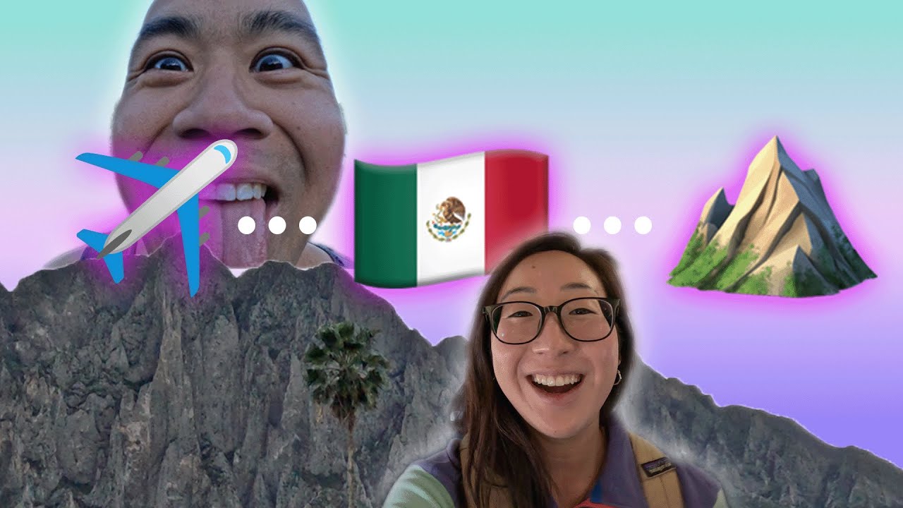 I traveled to Mexico to rock climb with my friends!