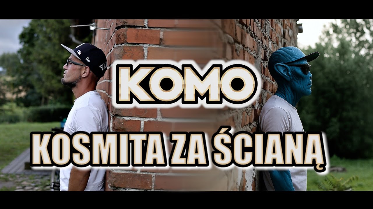 Komo - Kosmita Za Ścianą (Prod. Choina)