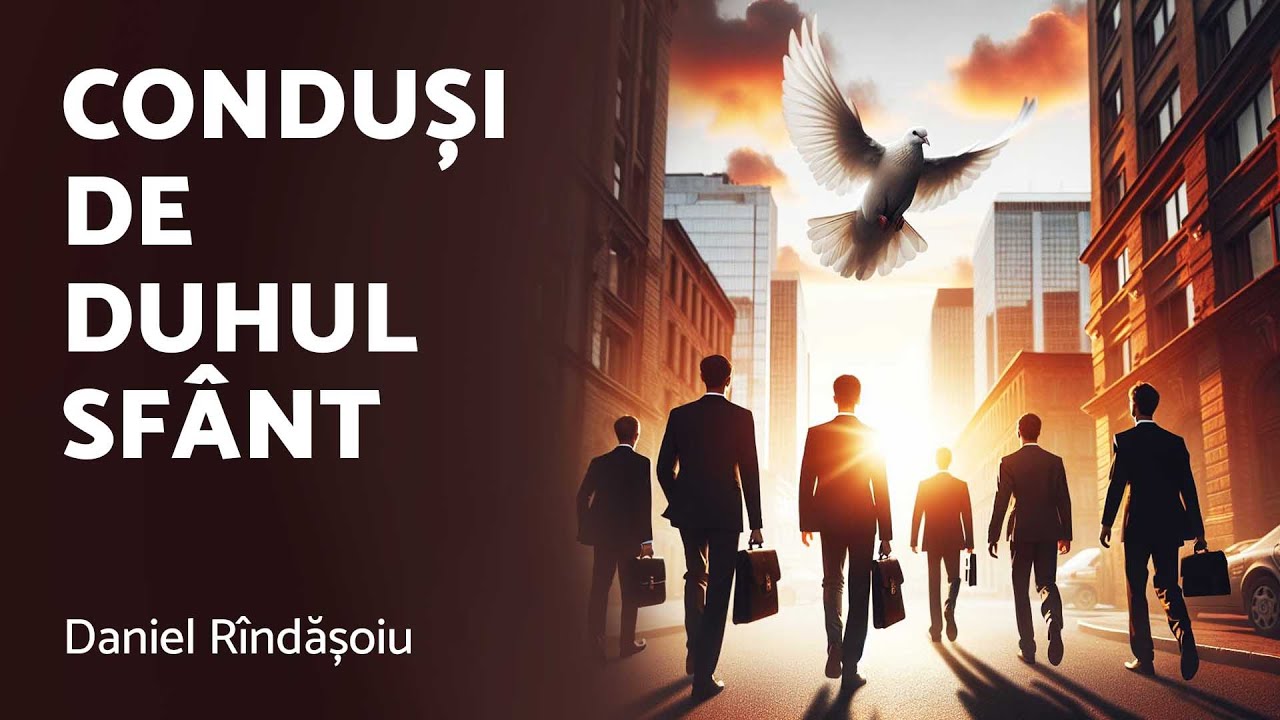 Conduși de Duhul Sfânt - Daniel Rîndășoiu - AZSMR-Bucov