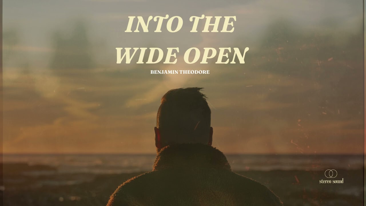 Benjamin Theodore - Into The Wide Open