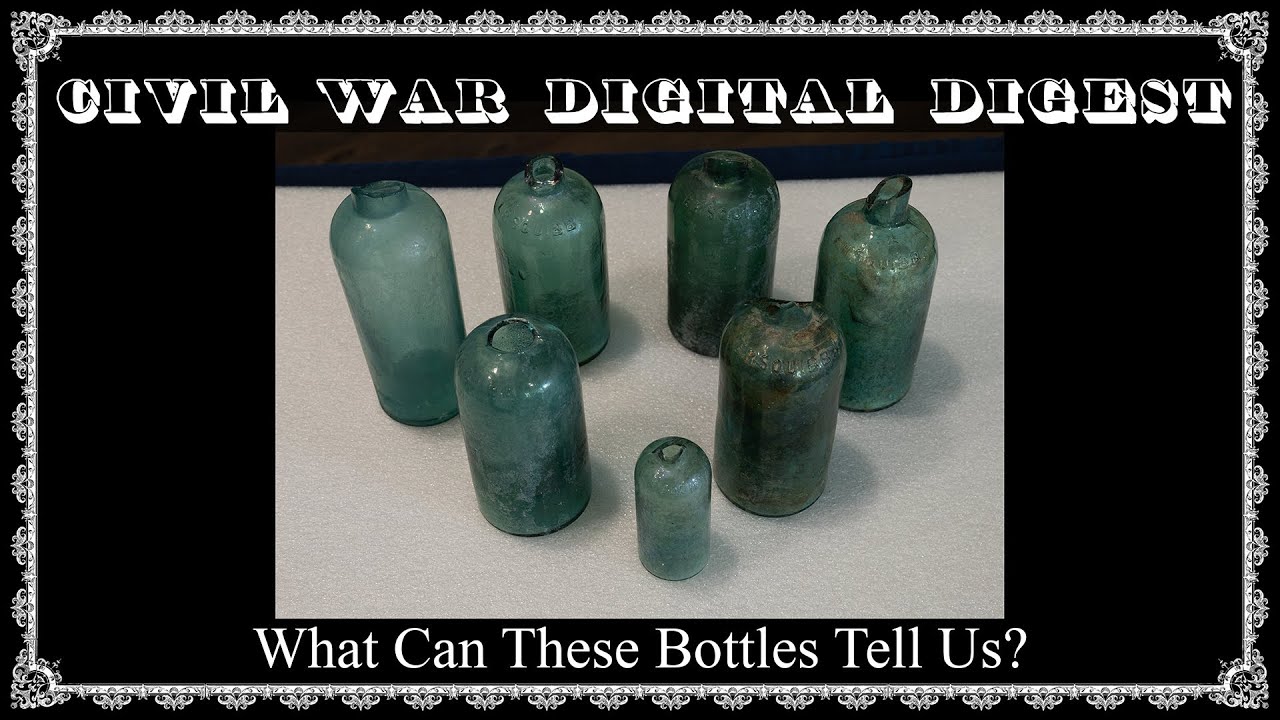 What Can These Bottles Tell Us? - with Dana Shoaf from National Museum of Civil War Medicine