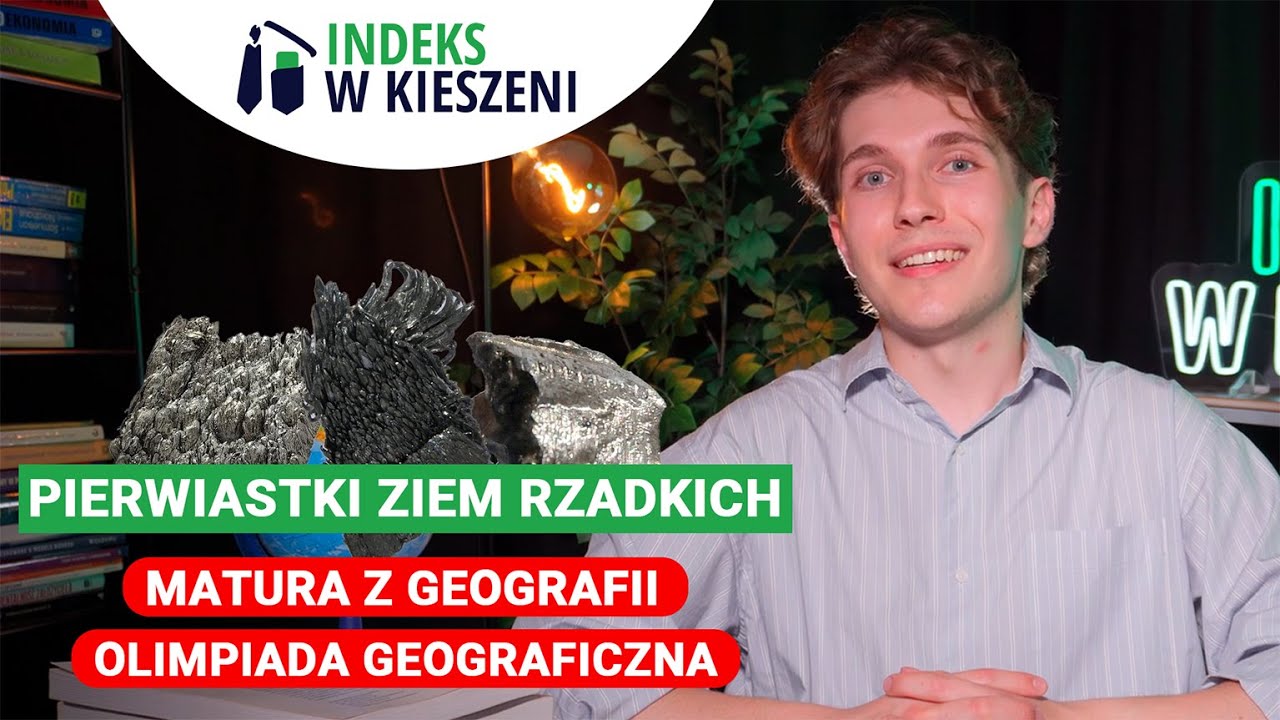 Pierwiastki ziem rzadkich, czyli wiedza na Olimpiadę Geograficzną i maturę z geografii!