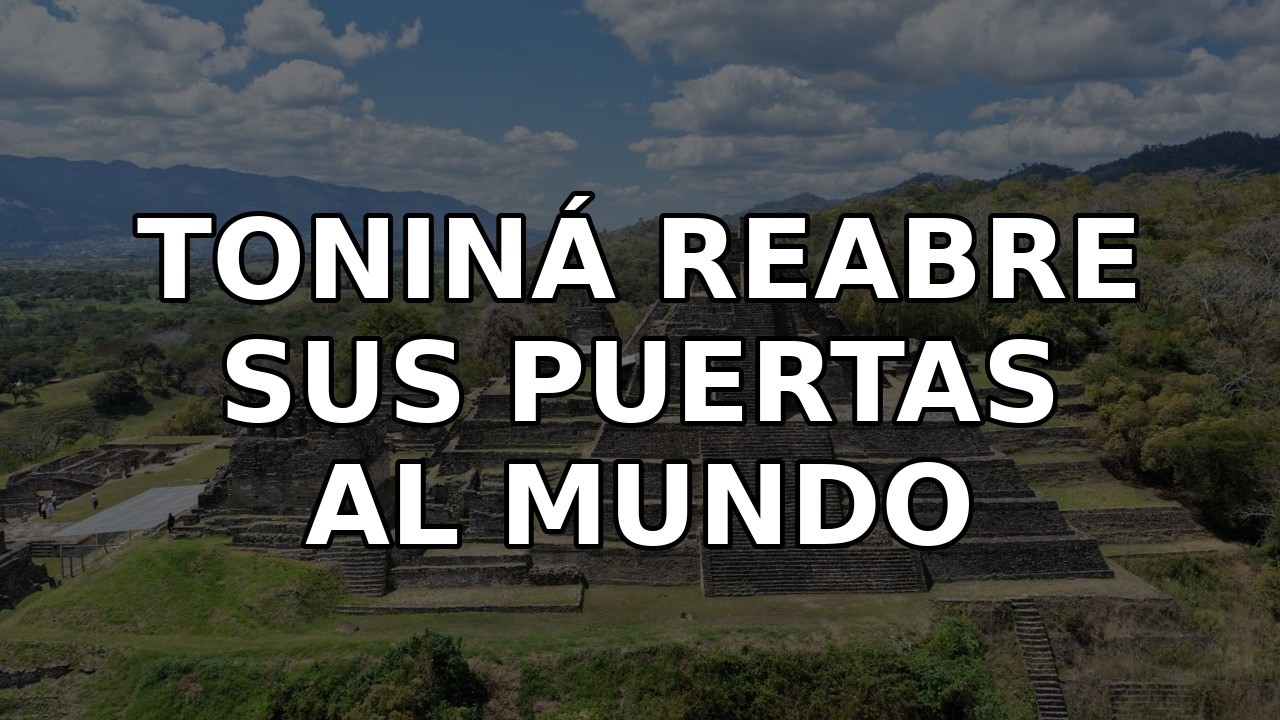 RECUPERAN mediante expropiación Zona Arqueológica Toniná,