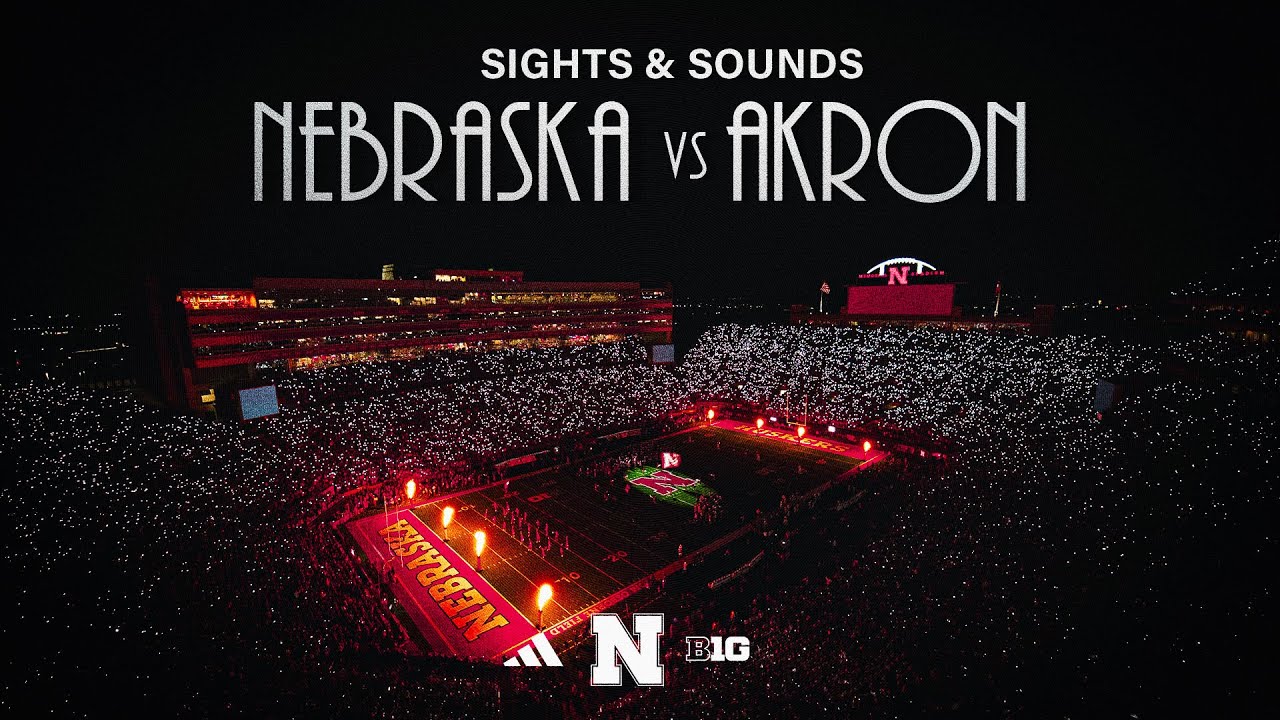 Sights & Sounds 2025: Nebraska vs Akron