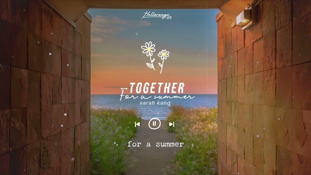 &laquo; Playlist &raquo; Together, for a summer 🎼 Sarah Kang