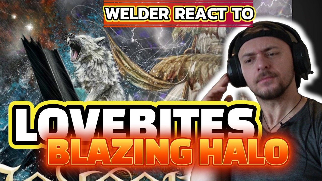 WELDER REACTS TO LOVEBITES – BLAZING HALO