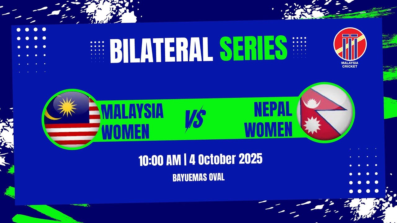 BILATERAL SERIES MALAYSIA WOMEN VS NEPAL WOMEN T20I 2025 | MATCH 2