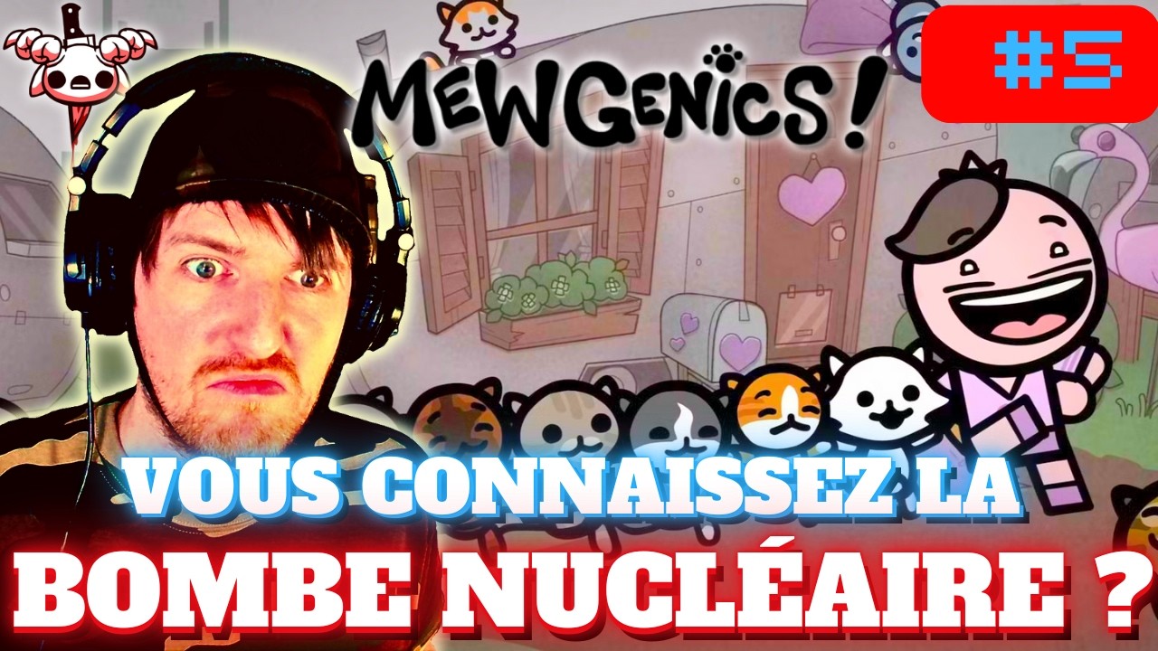 VOUS CONNAISSEZ LA BOMBE NUCLÉAIRE ? | Mewgenics #5