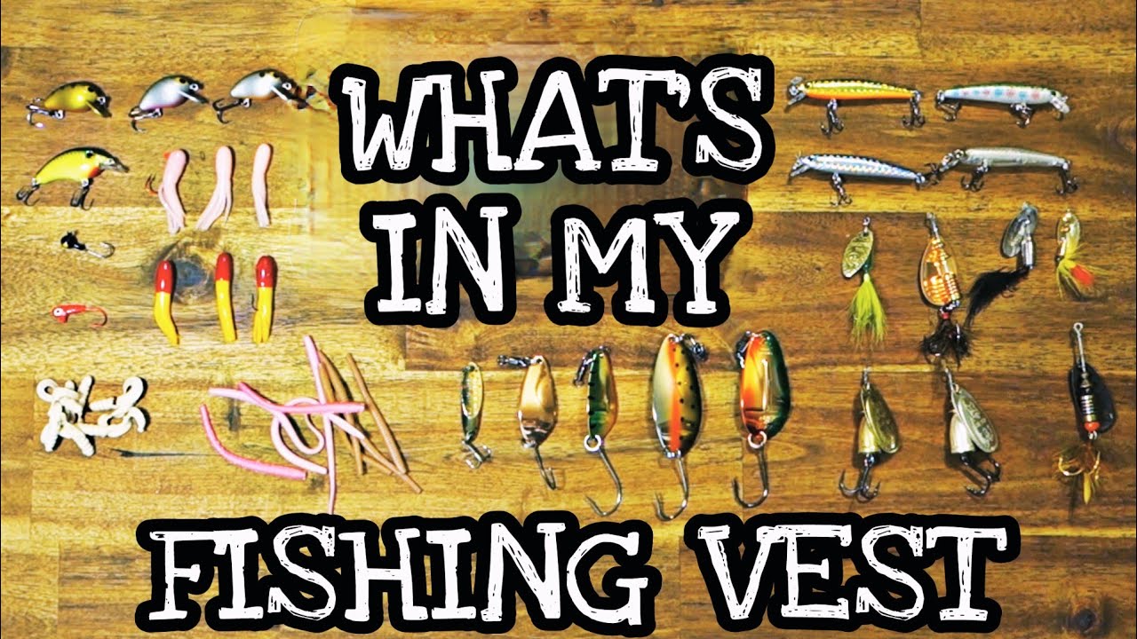 What's in my fishing vest?