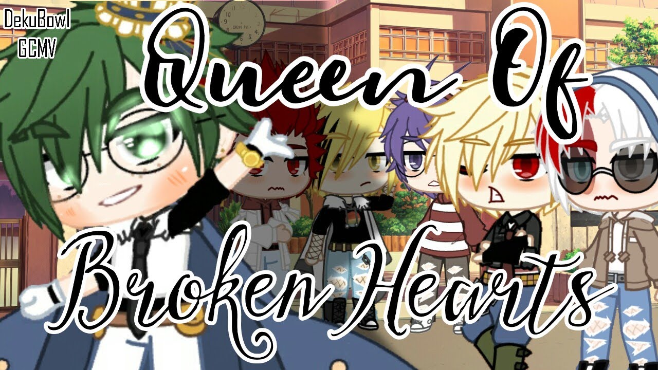 Queen Of Broken Hearts | DekuBowl A.U | re-upload | au exp. in desc