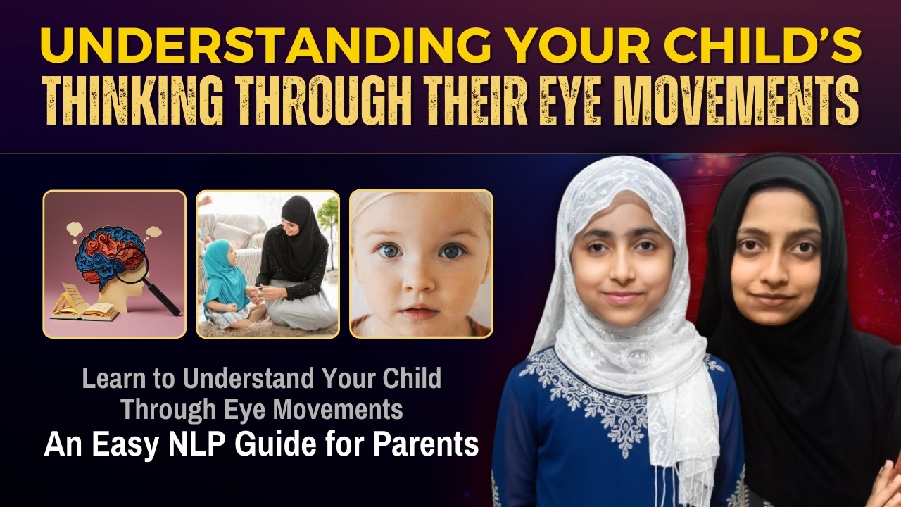 Reading Your Child’s Mind Through Their Eye Movements | NLP | Ms. Hamda Batool & Ms. 