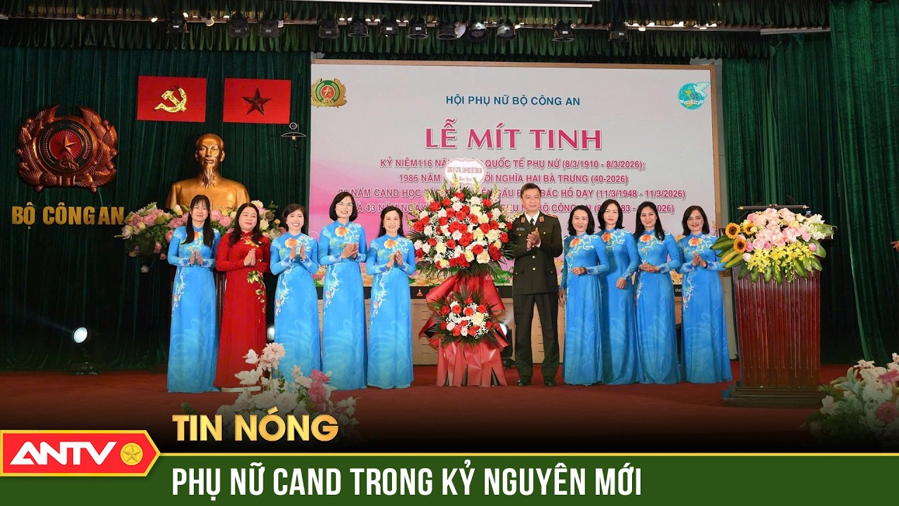 Phụ nữ CAND tiếp tục khẳng định và phát huy vai trò, vị thế trong kỷ nguyên phát triển mới | ANTV