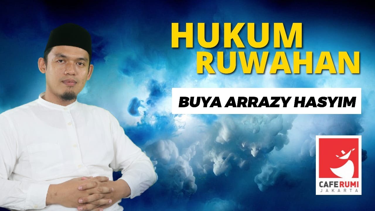 HUKUM RUWAHAN - BUYA DR. ARRAZY HASYIM, MA