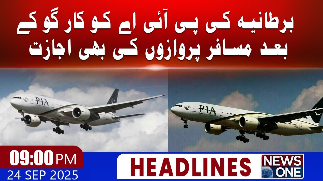 PIA is Back! UK Grants Approval | 09 PM Headlines | 24 Sep 2025 | News One