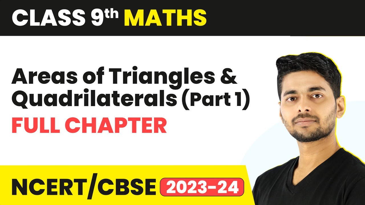 Areas of Triangles & Quadrilaterals (Part 1) - Full Chapter Revision | Class 9 Maths CBSE