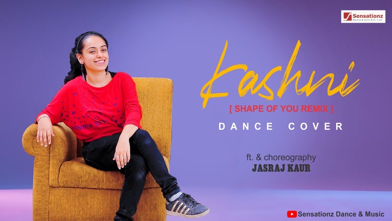 Kashni || Jasmine Sandlas || Dance Cover by Jasraj Kaur ll Sensationz Dance And Music