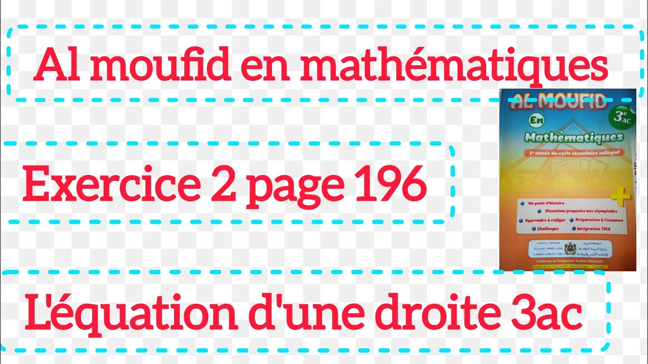 Al moufid en mathématiques exercice 2 page 196 l'équation d'une droite 3ac