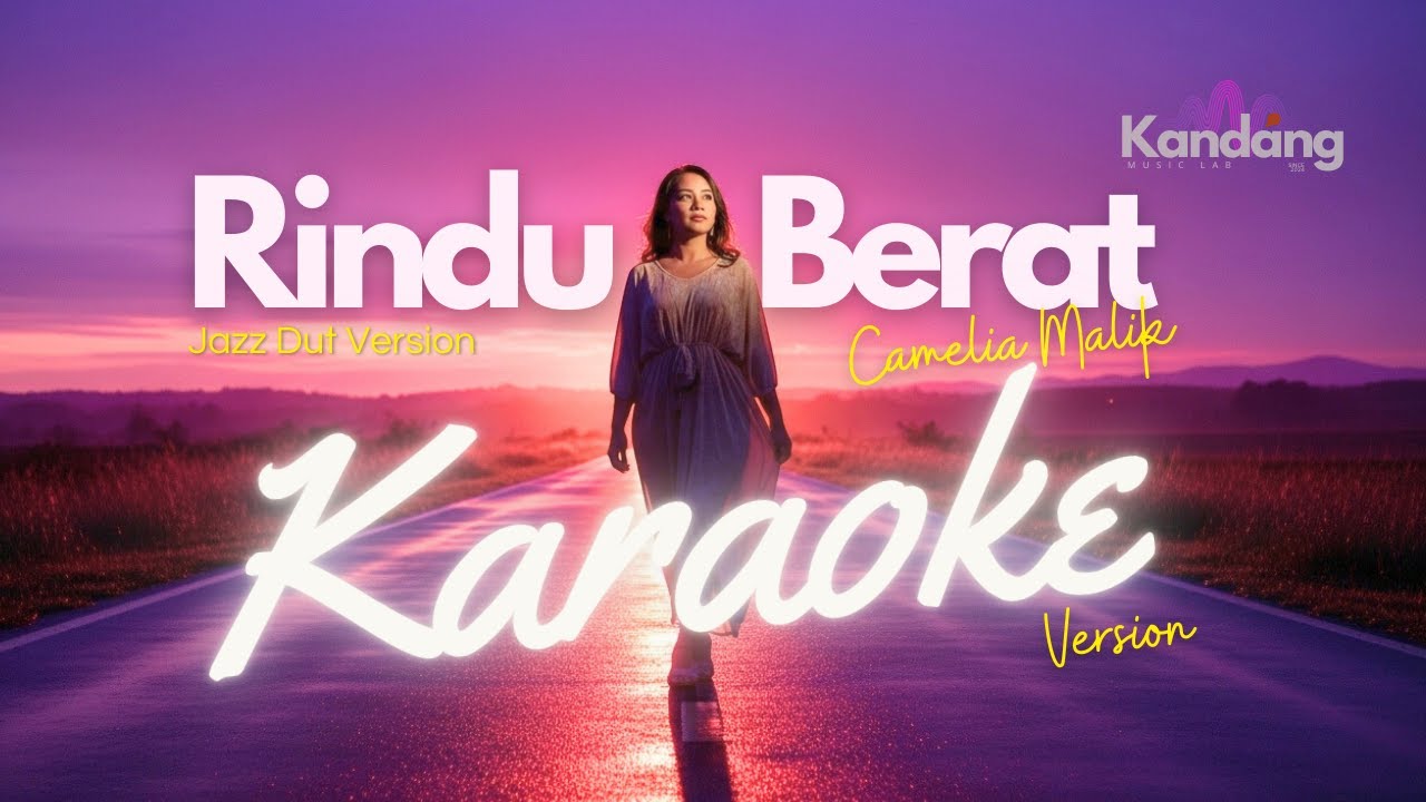 💫 KARAOKE - RINDU BERAT – CAMELIA MALIK| LAGU COVER JAZZ DUT VERSION| KANDANG MUSIK LAB