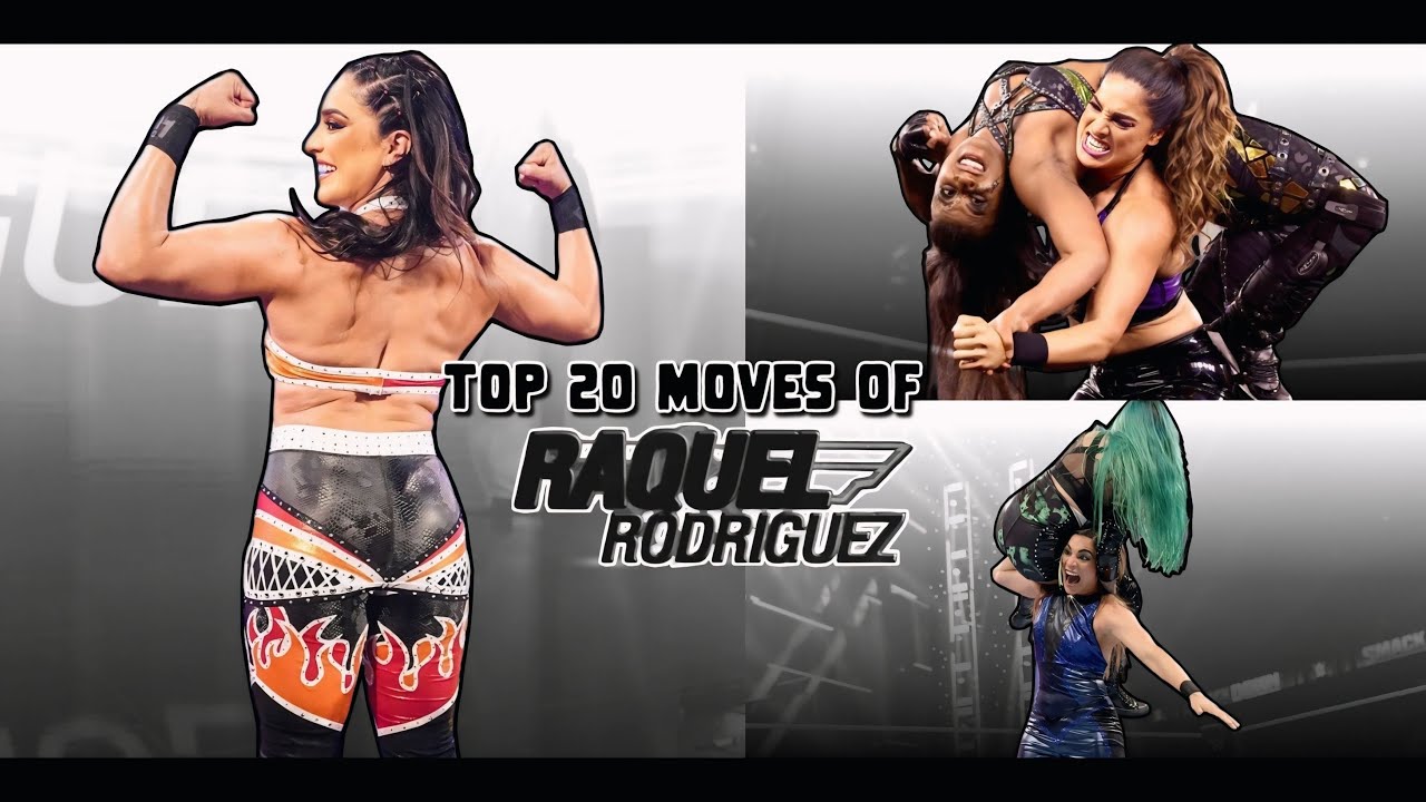 Top 20 Moves Of Raquel Rodriguez{Liv Spiteful}