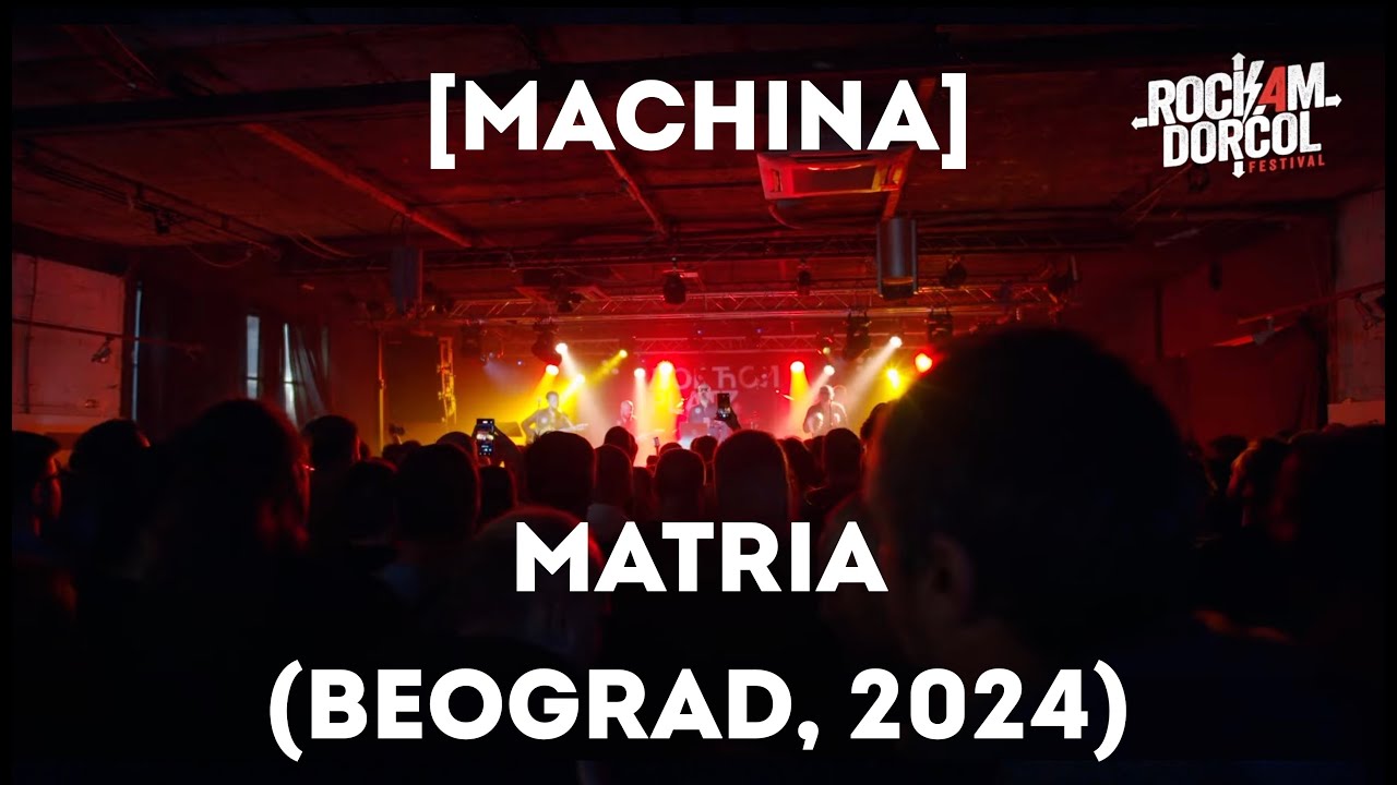 [machina] - Matria (Rockam Dorćol, Beograd 2024)