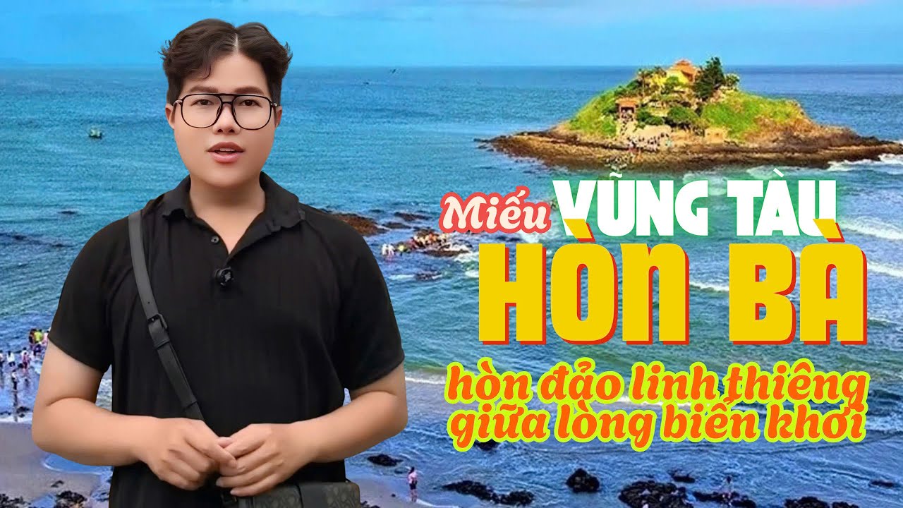 Vlog 112 I Miếu Hòn Bà ở Vũng Tàu - Hòn đảo nhỏ linh thiêng giữa lòng biển khơi