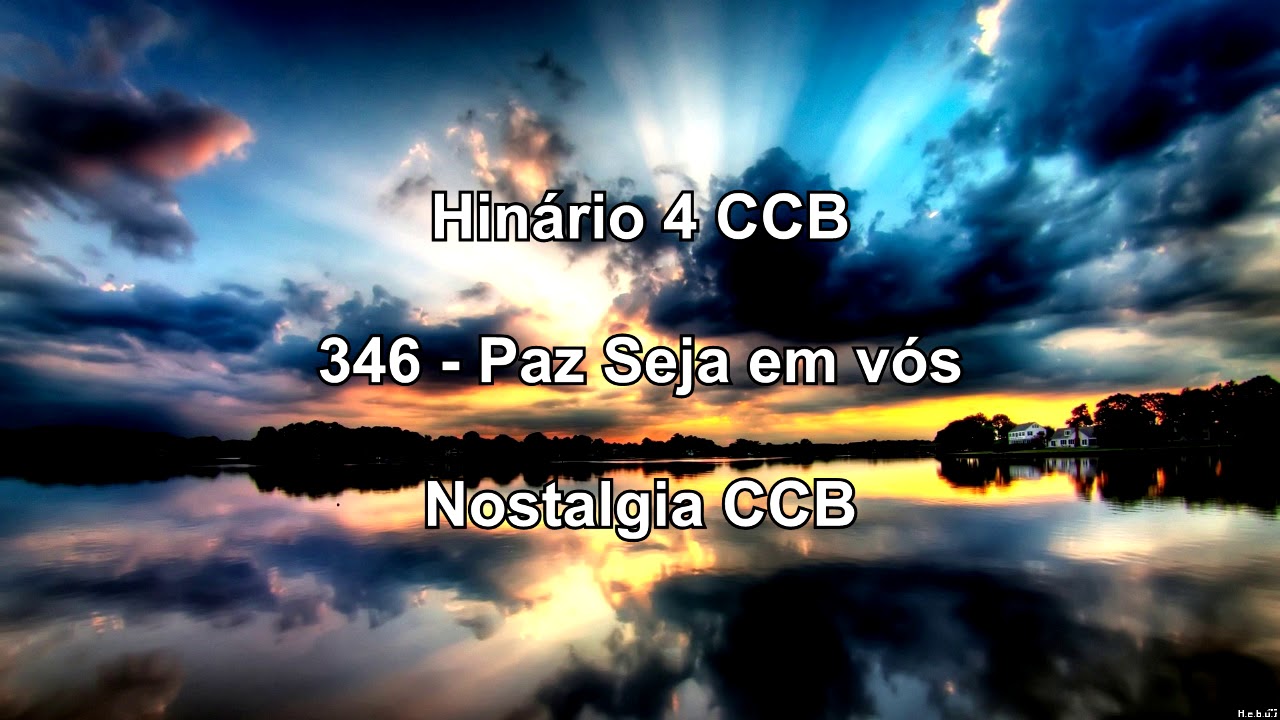 Hinário 4 CCB - Hino 346 - Paz seja em vós - Nostalgia CCB.
