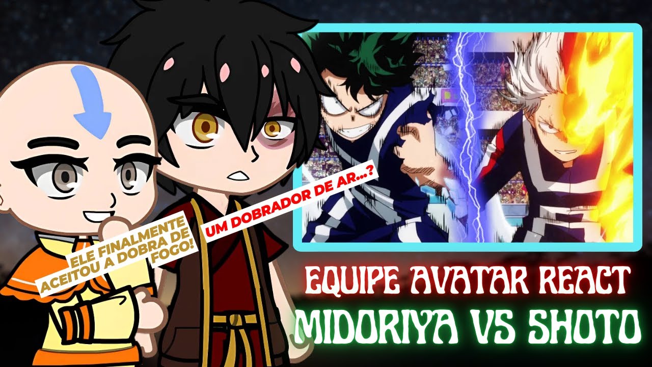 Equipe Avatar React a Midoriya VS Todoroki Shoto (AMV)