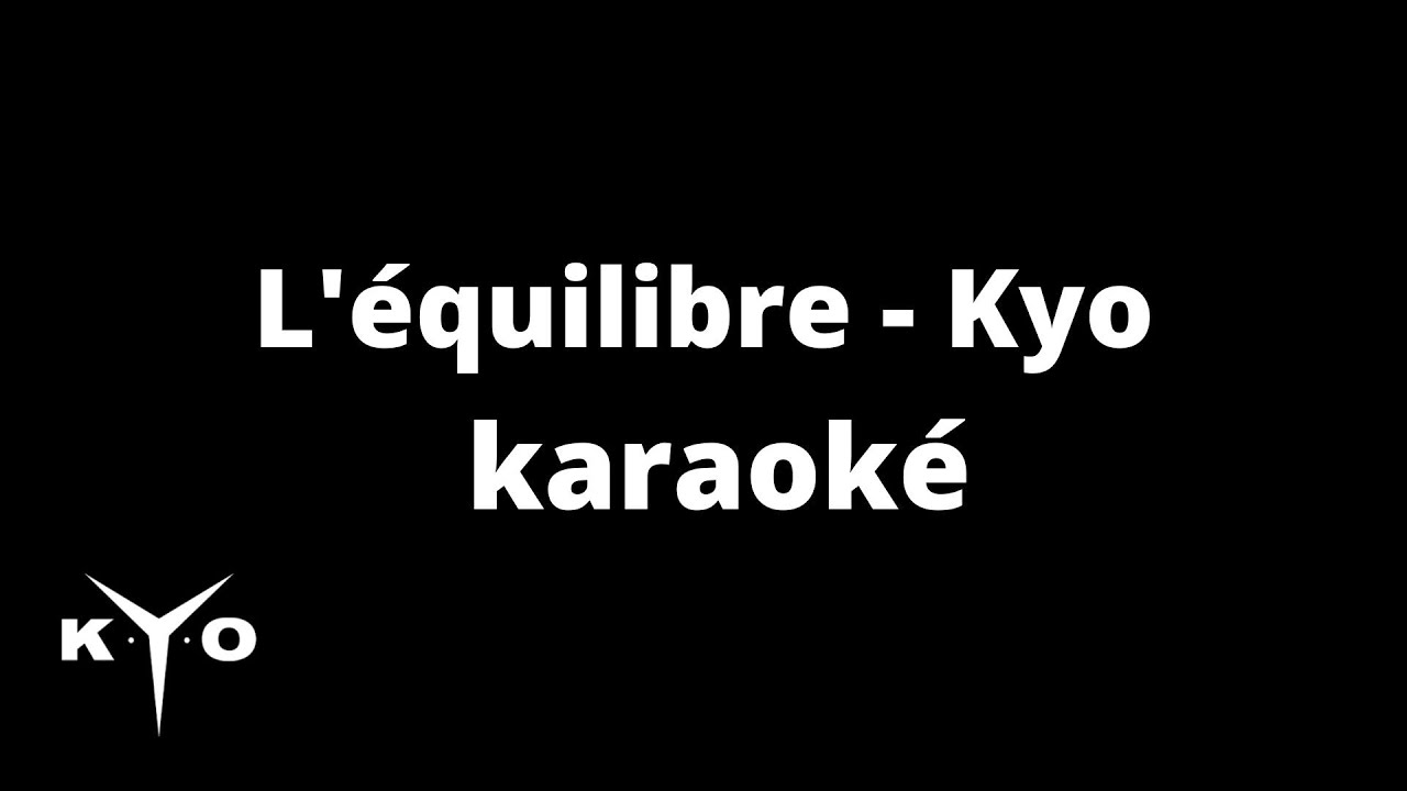 L'équilibre - Kyo | Karaoké (voix de fond)