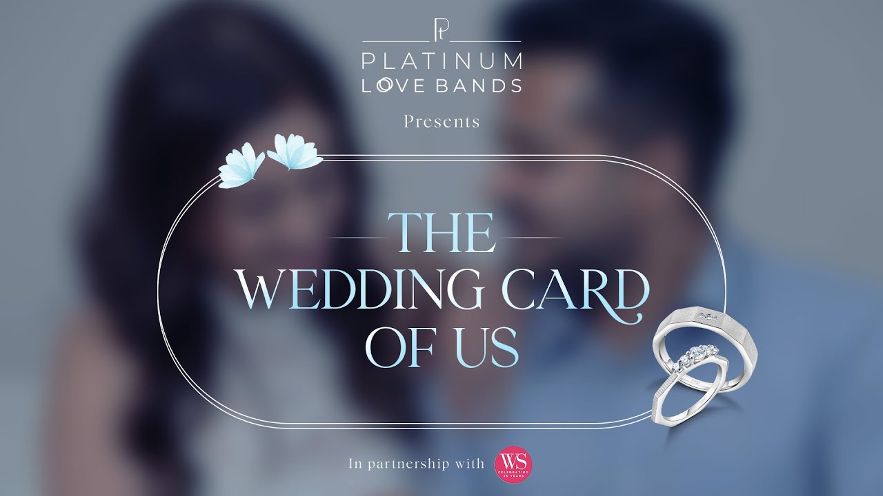 Platinum Love Bands presents The Wedding Card of Us &ndash; featuring Akansha & Krunal