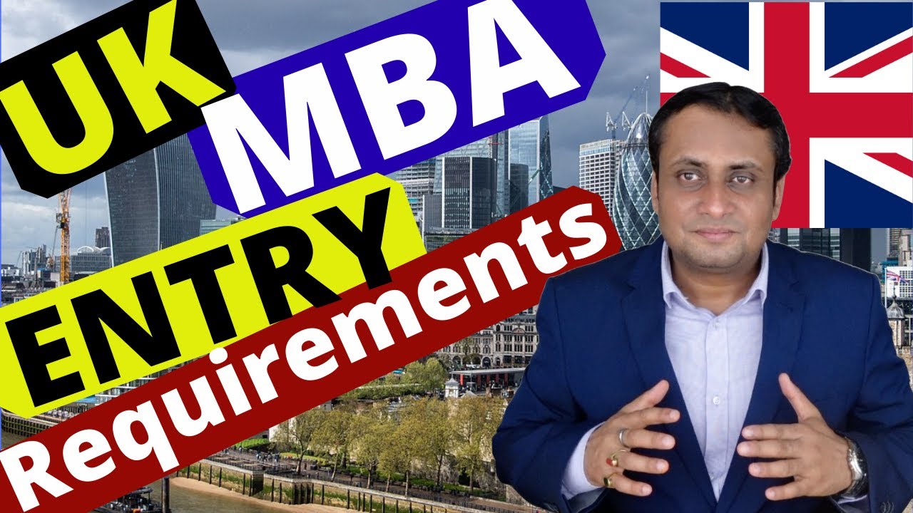 Entry Requirements for MBA in UK | Study MBA in UK | UK MBA Entry Requirements for international stu