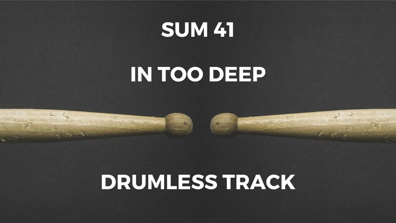 Sum 41 - In Too Deep (drumless)
