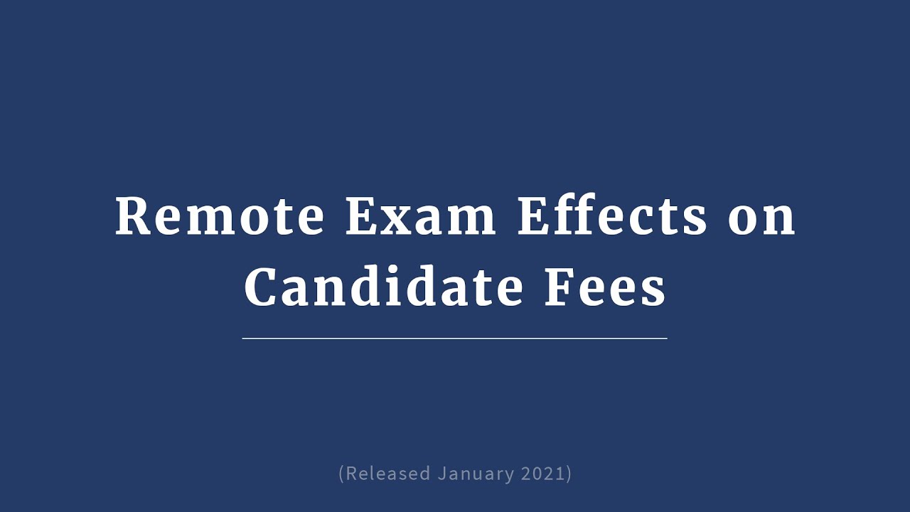Remote Exam Effects on Candidate Fees