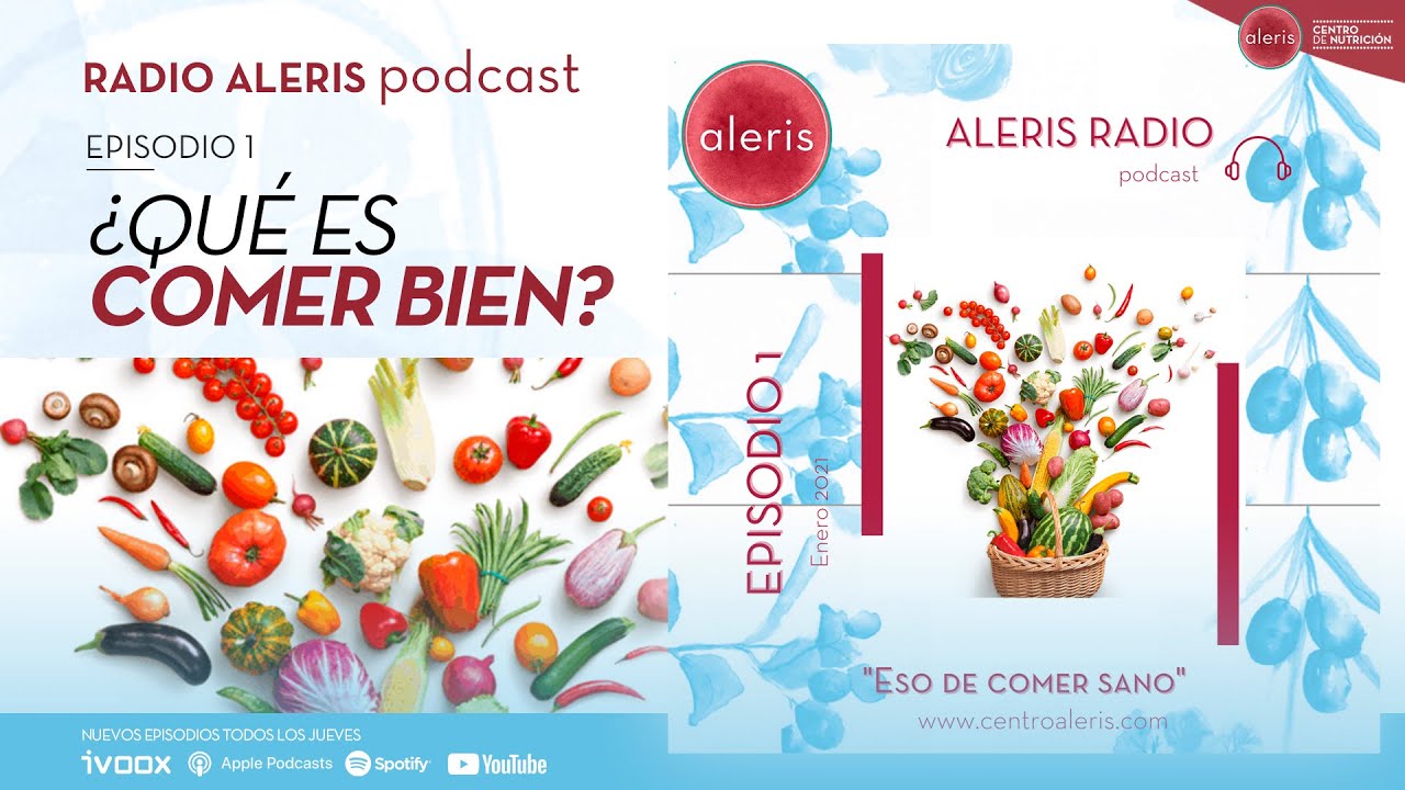 ¿Qué es comer bien? | Radio Aleris Podcast #1
