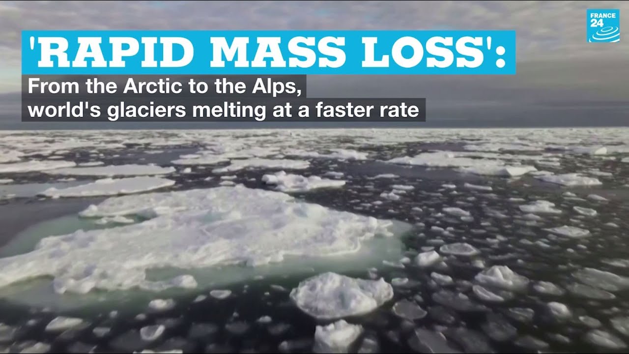 'Rapid mass loss': From the Arctic to the Alps, world's glaciers melting at a faster rate