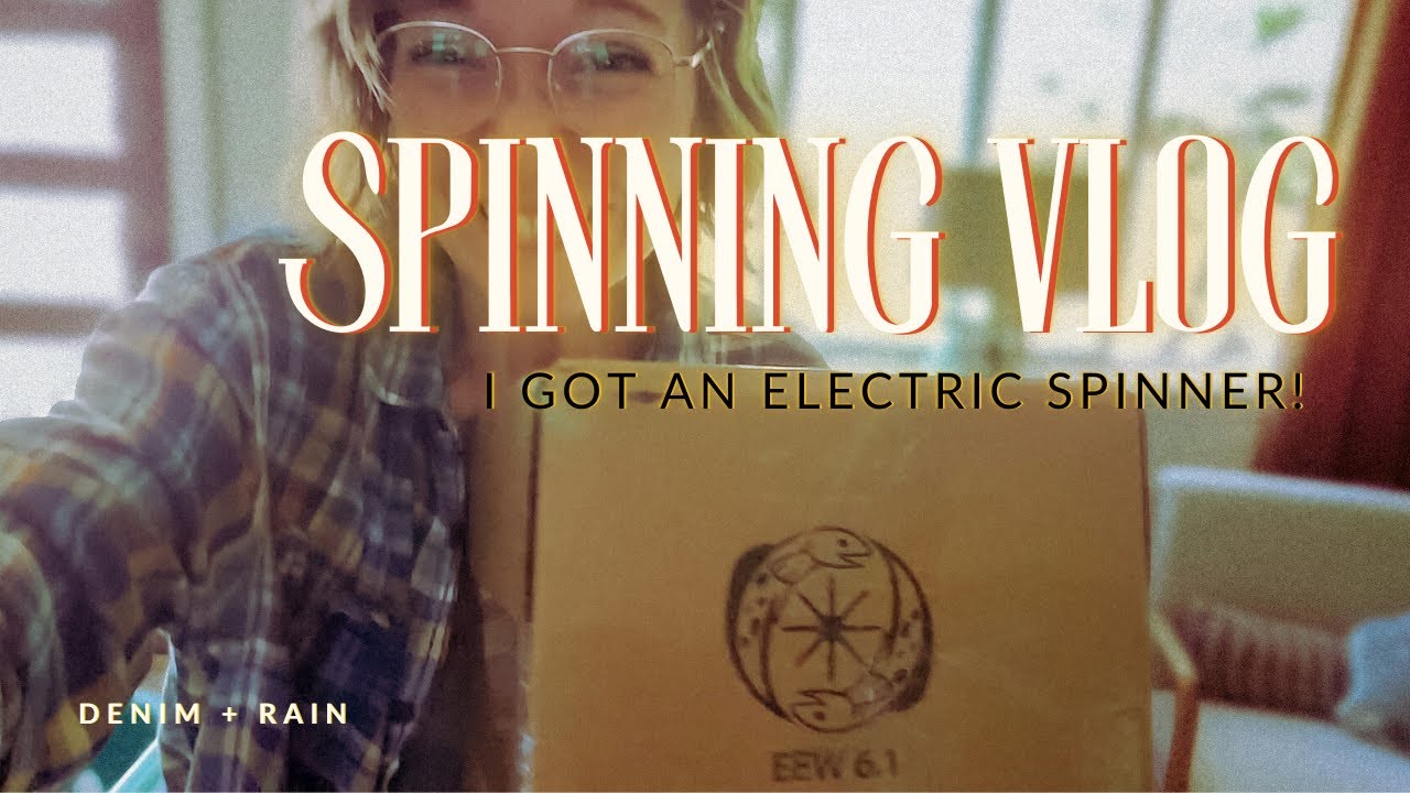 I got an electric spinning wheel! | Lifestyle vlog | A vlog where I 