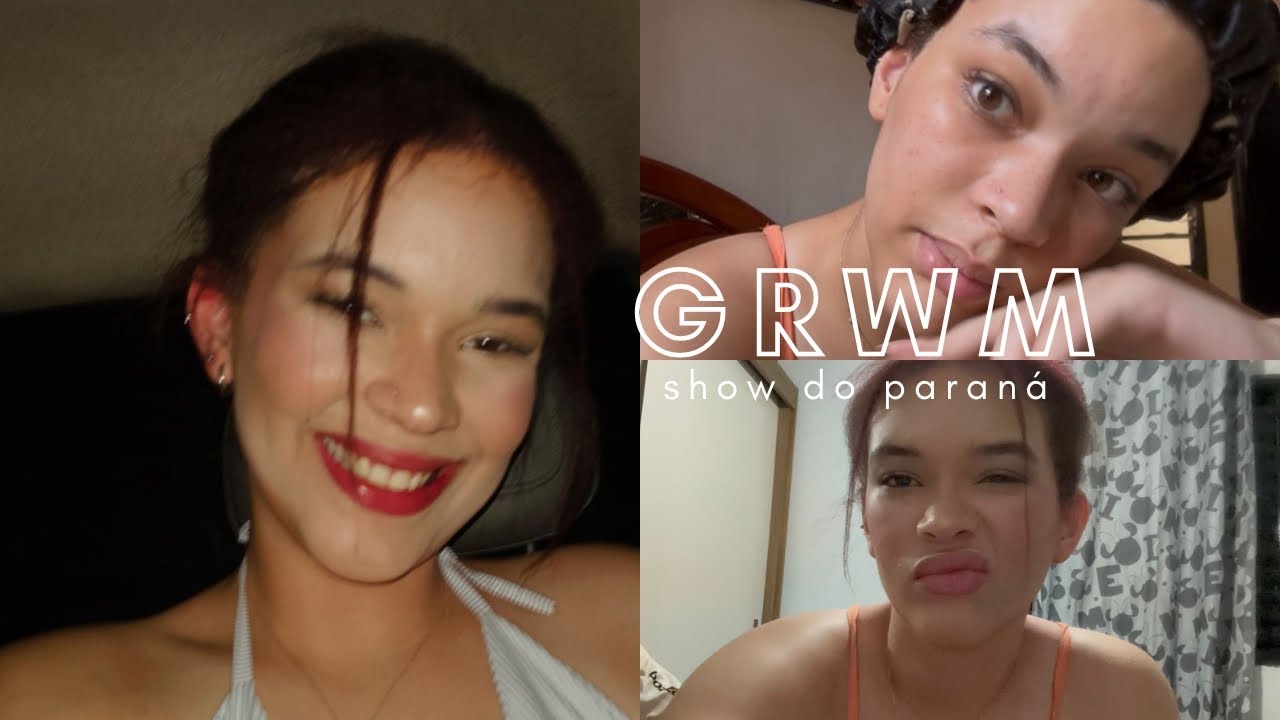 GRWM para o show do Paraná
