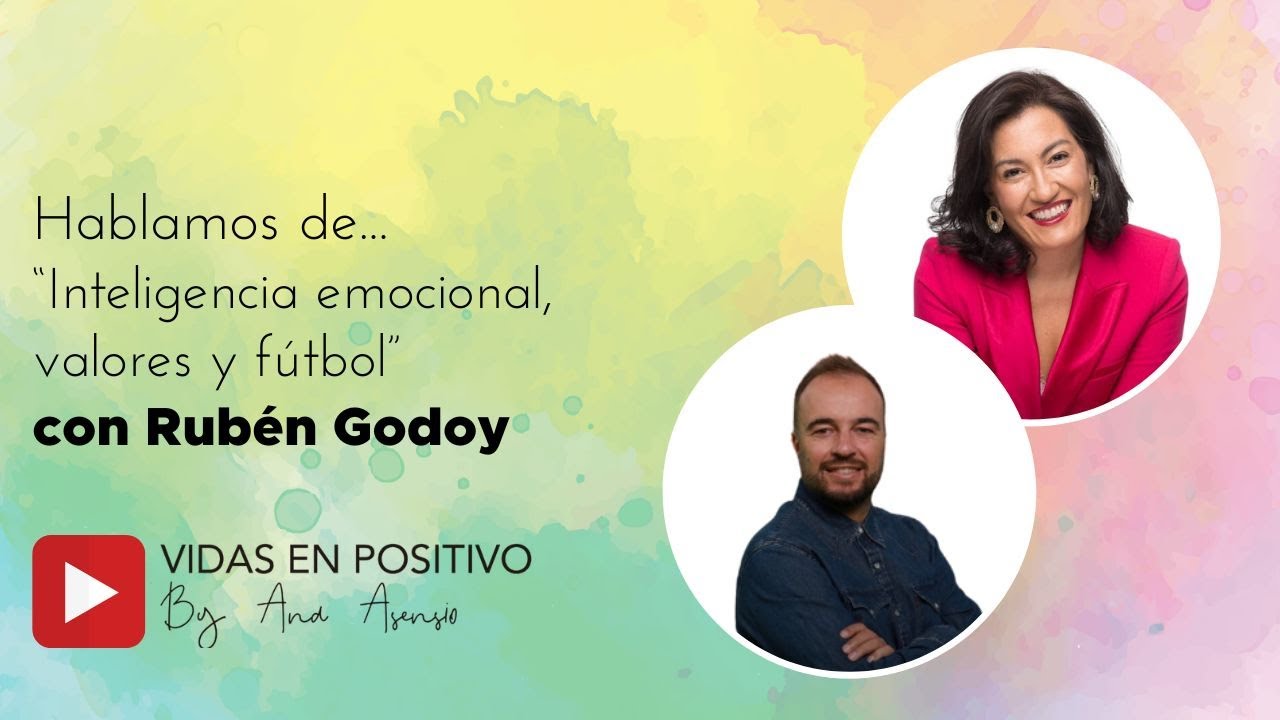 Charlando con Eviefutbol sobre INTELIGENCIA EMOCIONAL  Y FUTBOL |  Vidas en positivo de Ana Asensio