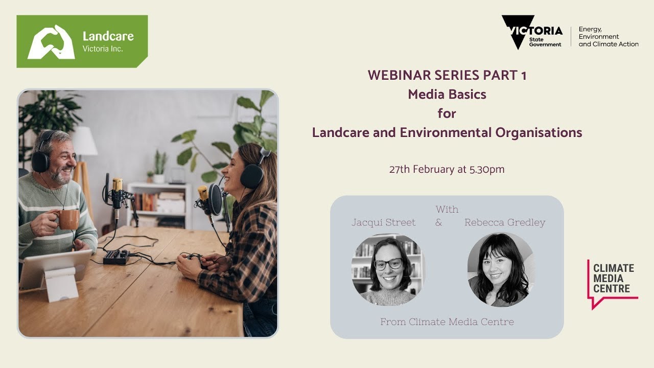 Webinar series - Part 1: Media Basics for Landcare and Environmental Organisations