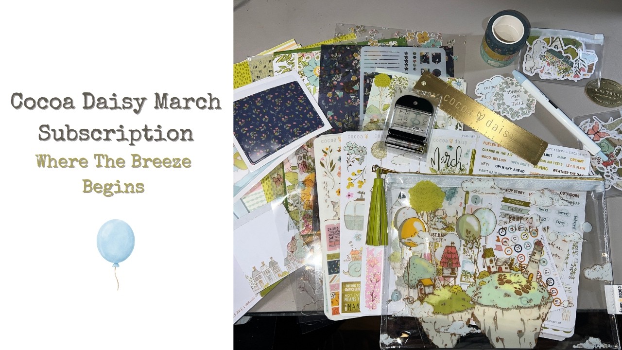 Cocoa Daisy March 2026 Sub Kits || Where The Breeze Begins