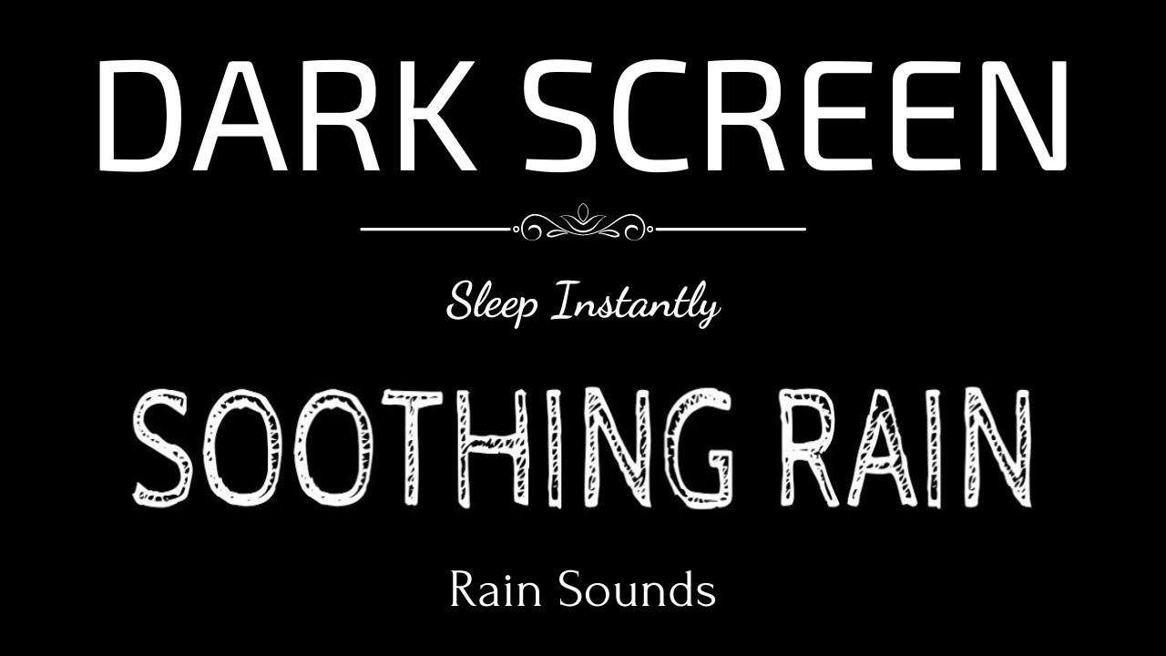 SOOTHING RAIN Sounds for Sleeping | Sleep and Relaxation | Nature Sounds | Dark Screen| Black Screen