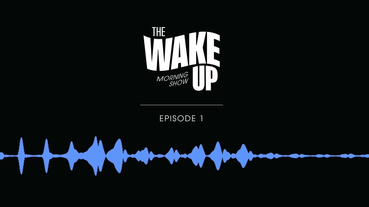 The Wake Up - Episode 1