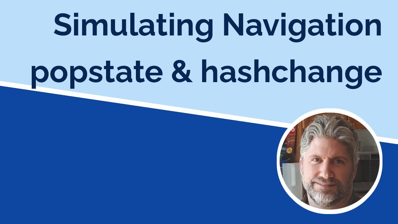 Practical Navigation with popstate and hashchange events