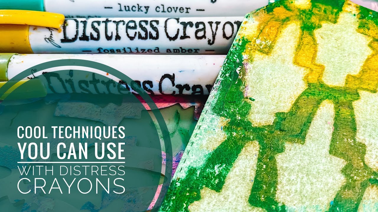 Cool Techniques You Can Use with Distress Crayons