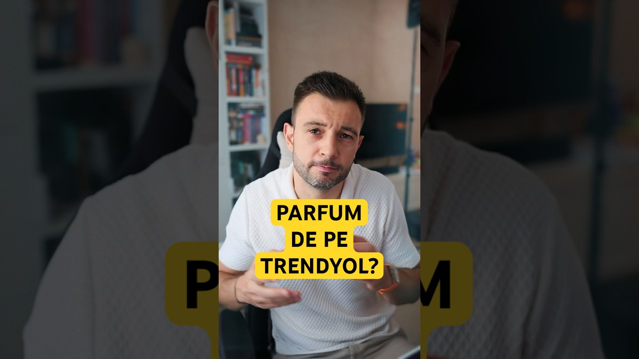 Cum sa nu iti iei teapa cand comanzi un parfum de pe Trendyol