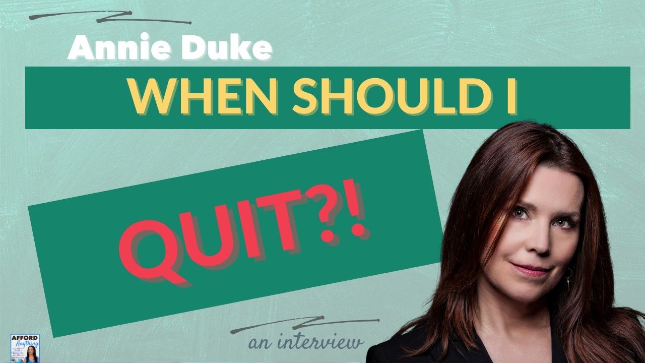 The Power of Knowing When To Walk Away, with Annie Duke | Afford Anything Podcast (Audio-Only)