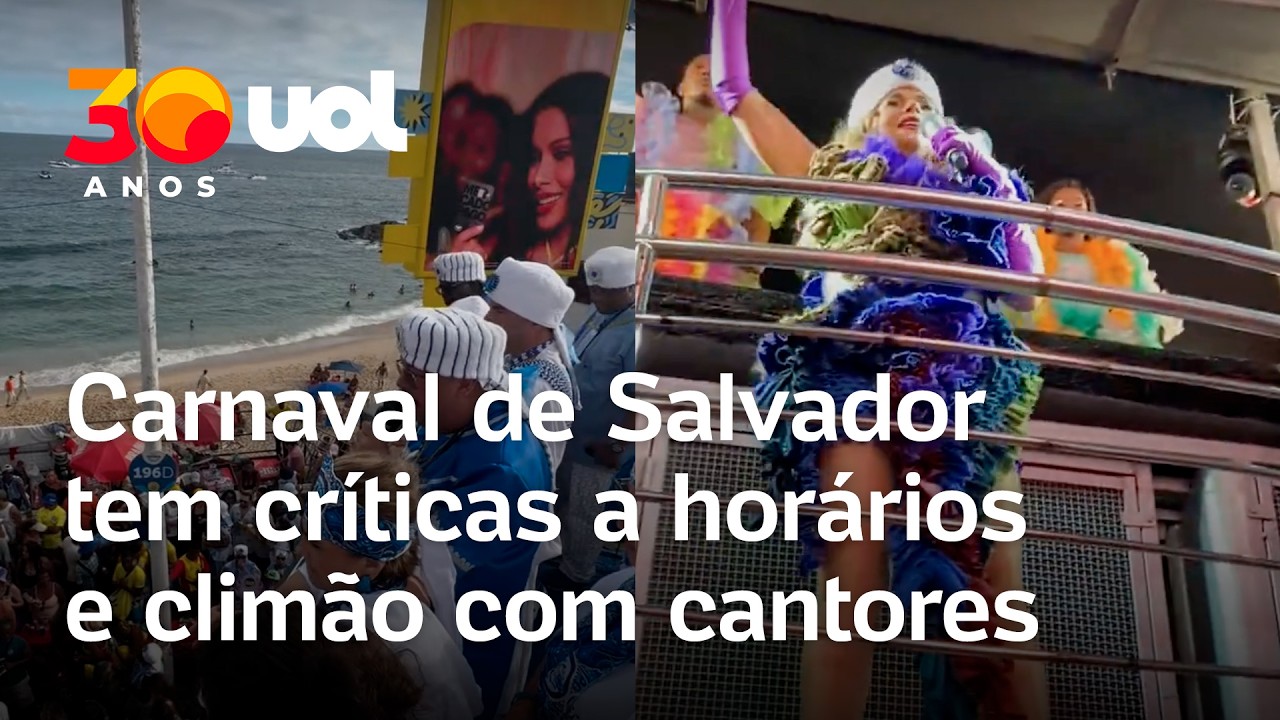 Carnaval de Salvador tem críticas de Daniella Mercury, Bell Marques, climão, atrasos e mais