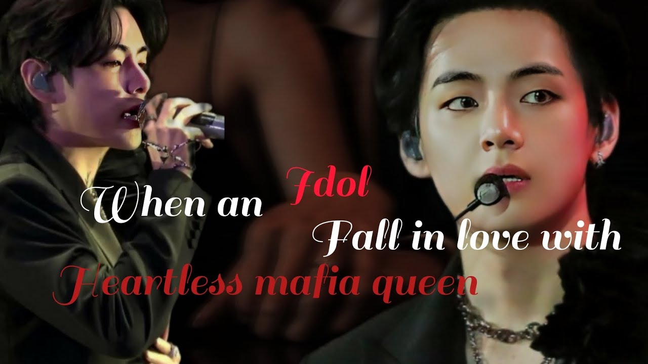 taehyung ff when an idol fall in love with mafia queen |@BTSbabyfanfictions_BB2330|#bts #ff