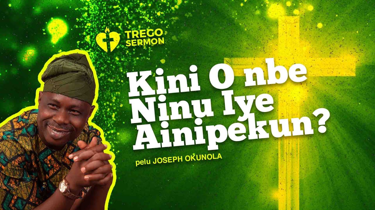 Kini O Nbe Ninu Iye Ainipekun? || Joseph Okunola || Excerpt from NI ESE RE