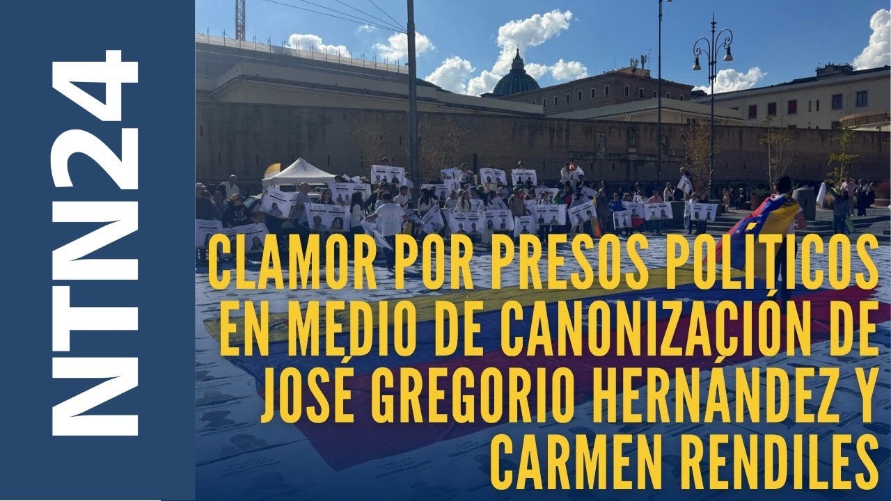 Clamor por presos políticos en medio de canonización de José Gregorio Hernández y Carmen Rendiles